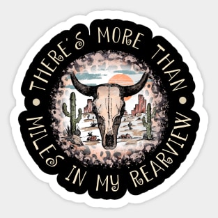 There's more than miles in my rearview Westerns Deserts Bull-Skull Sticker